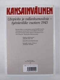 Kansainvälinen 1-3 : Utopioita ja vallankumouksia - työväenliike vuoteen 1945 ; Työväenliike hyvinvointiyhteiskunnassa ; Työväenliike Aasiassa, Afrikassa ja Latin...