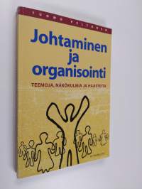 Johtaminen ja organisointi : teemoja, näkökulmia ja haasteita