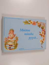 Muistoa minulta pyysit