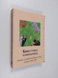 Kirkko uudelle vuosituhannelle : Suomen evankelis-luterilainen kirkko vuosina 1996-1999