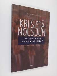 Kriisistä nousuun : miten kävi kansalaisille?