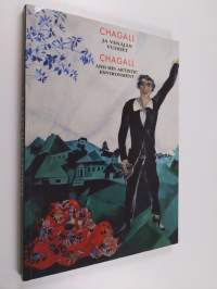 Chagall ja Venäjän vuodet = Chagall and his artistic environment in Russia : 30.5.1997-7.9.1997