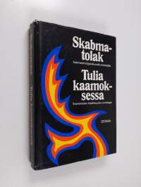 Skabmatolak : sabmelaš kirjjalašvuođa antologiija = Tulia kaamoksessa : saamelaisen kirjallisuuden antologia