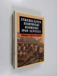 Inkeriläinen siirtoväki Suomessa 1940-luvulla