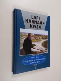 Läpi harmaan kiven : Lempäälää ja Pirkanmaata kehittämässä (signeerattu, tekijän omiste)