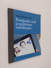 Presidentin vaali ja poliittinen mobilisaatio