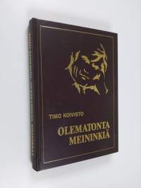 Olematonta meininkiä : pakinantapaisia ja tosikertomuksia