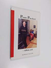 Pentti Puoskari - tähän asti : näkökulmia maalisvaaleihin 1999