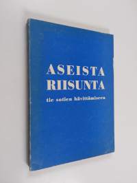 Aseistariisunta - tie sotien hävittämiseen : asiakirja SNTL:n asenteesta aseistariisuntakysymykseen