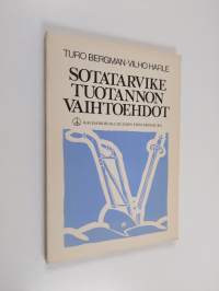 Sotatarviketuotannon vaihtoehdot