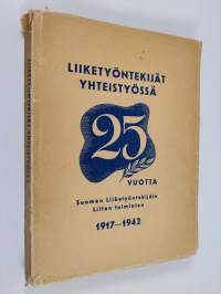 Liiketyöntekijät yhteistyössä : 25 v. Suomen liiketyöntekijäin liiton toimintaa