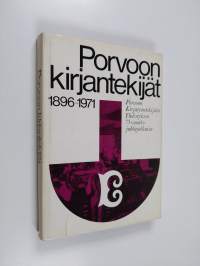 Porvoon kirjantekijät 1896-1971 : Porvoon kirjatyöntekijäin yhdistyksen 75-vuotisjuhlajulkaisu