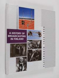 Yleisradio 1926-1996 : a history of broadcasting in Finland