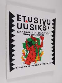 Etusivu uusiks! : Kansan uutisten viisi vuosikymmentä 1957-2007