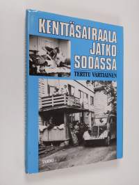 Kenttäsairaala jatkosodassa : B/39. KS:n vaiheita 1941-1944