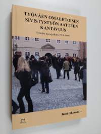 Työväen omaehtoisen sivistystyön aatteen kantavuus : Työväen Sivistysliitto 1919-1999