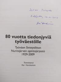 80 vuotta tiedonjyviä työväestölle : Työväen sivistysliiton Nurmijärven opintojärjestö 1929-2009 (tekijän omiste, signeerattu)