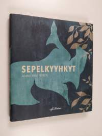 Sepelkyyhkyt : runokokoelma (ERINOMAINEN)