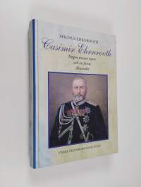 Casimir Ehrnrooth : trogen tvenne tsarer och en furste Alexander