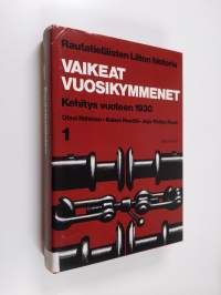 Rautatieläisten liiton historia 1 - Vaikeat vuosikymmenet : kehitys vuoteen 1930