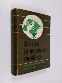 Kriisien ja muutosten maailma : kansainvälisen politiikan kysymyksiä