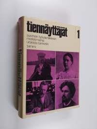 Tiennäyttäjät 1 : Suomen työväenliikkeen merkkimiehiä ursinista tanneriin