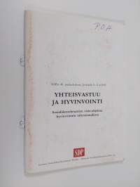 Yhteisvastuu ja hyvinvointi : sosialidemokraattien VISIO-ohjelma hyvinvoinnin tulevaisuudesta : puoluehallituksen esitys