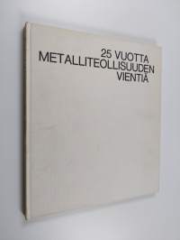 25 vuotta metalliteollisuuden vientiä 1948-1973