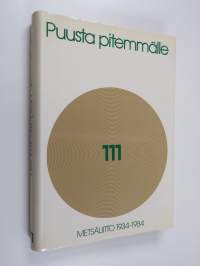 Puusta pitemmälle : Metsäliitto 1934-1984