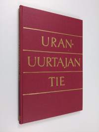 Uranuurtajan tie : otteita Ida Aalle-Teljon elämästä