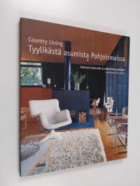 Country living : tyylikästä asumista pohjoismaissa