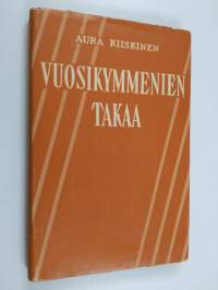 Vuosikymmenien takaa : muistelmia