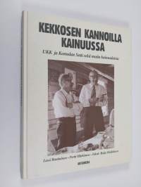 Kekkosen kannoilla Kainuussa : UKK ja Komulan Setti sekä muita kainuulaisia