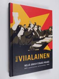 Neljä järisyttävää päivää : SKP:n puolinainen vallanvaihdos 1966 (ERINOMAINEN)