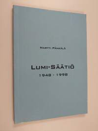 Lumi-säätiö 1948-1998 ; Lumivaara-seura 1948-1998