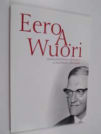 Eero A. Wuori sopimusyhteiskunnan rakentajana ja kansallisena vaikuttajana