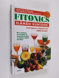 Fitonics : elämäsi kuntoon