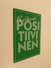 Rohkeasti positiivinen