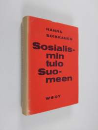 Sosialismin tulo Suomeen : ensimmäisen yksikamarisen eduskunnan vaaleihin asti