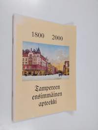 Tampereen ensimmäinen apteekki : 1800-2000