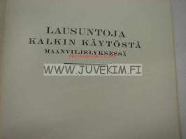 Lausuntoja kalkin käytöstä maanviljelyksessä / W. Rosenlew &amp; Co
