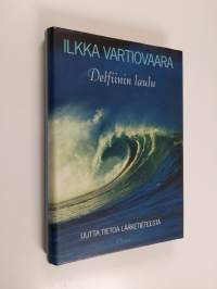 Delfiinin laulu : uutta tietoa lääketieteestä