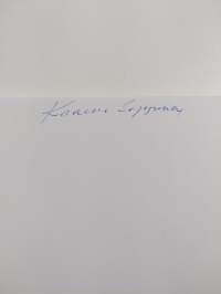 Kaarina Sepponen : ekspressionisti elää kineetikossa = an expressionist lives in a kineticist (signeerattu)