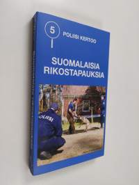 Poliisi kertoo 5 : suomalaisia rikostapauksia