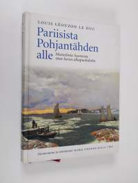 Pariisista Pohjantähden alle : muistelmia Suomesta 1800-luvun alkupuoliskolta