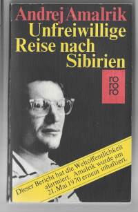 Andrej Amalrik: Unfreiwillige Reise nach Sibirien Taschenbuch