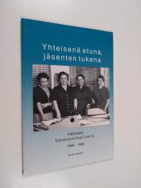 Yhteisenä etuna, jäsenten tukena : Hämeen verotusvirkailijat ry 1946-1996