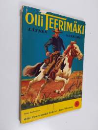 Olli Teerimäki, Lännen sankari : suomalaisen nuorukaisen seikkailut Lännessä 1880-luvulla 1 : Olli Teerimäki lähtee Amerikkaan