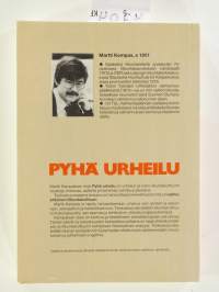 Pyhä urheilu : senttejä ja sekunteja, kamppailuja ja ristiriitoja - vaihtoehtoisen kehityksen tie liikuntakulttuurissa