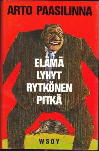 Arto Paasilinna - Elämä lyhyt, Rytkönen pitkä 1991.